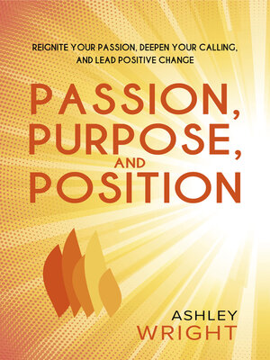 cover image of Passion, Purpose, and Position